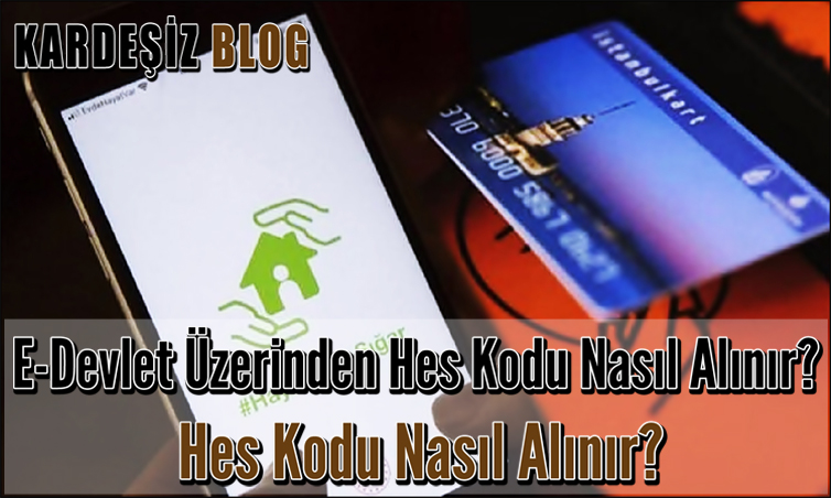 E-Devlet Üzerinden Hes Kodu Nasıl Alınır