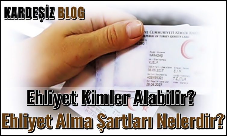 Ehliyet Kimler Alabilir