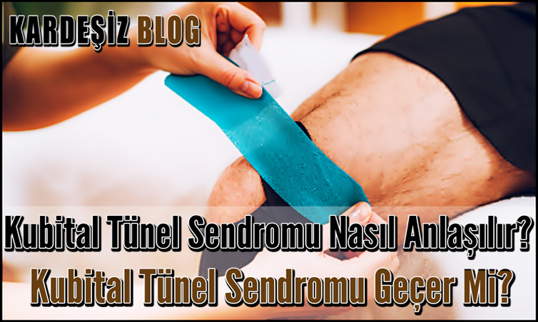 Kubital Tünel Sendromu Nasıl Anlaşılır