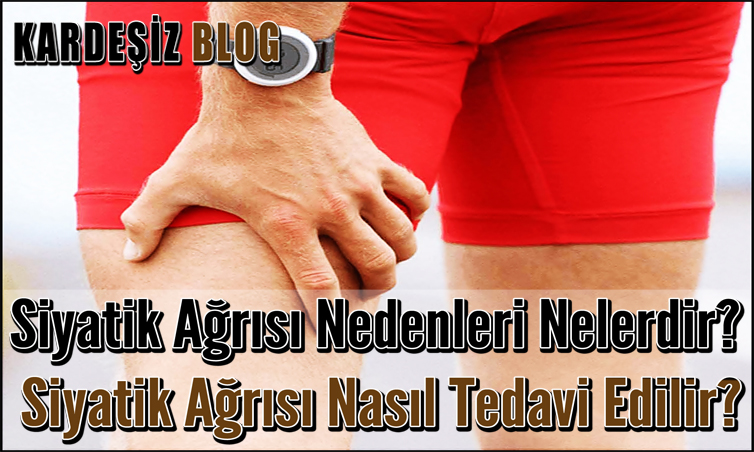 Siyatik Ağrısı Nedenleri Nelerdir