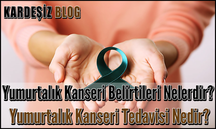 Yumurtalık Kanseri Belirtileri Nelerdir