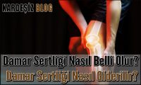 Damar Sertliği Nasıl Belli Olur