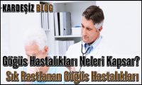 Göğüs Hastalıkları Neleri Kapsar