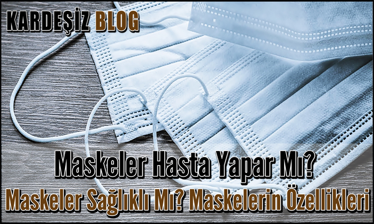 Maskeler Hasta Yapar Mı