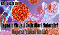 Hepatit Virüsü Belirtileri Nelerdir