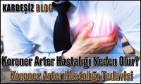 Koroner Arter Hastalığı Neden Olur