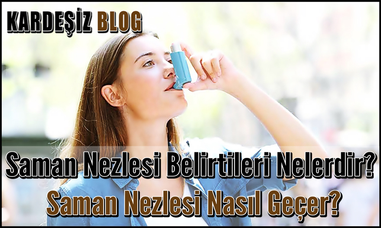 Saman Nezlesi Belirtileri Nelerdir