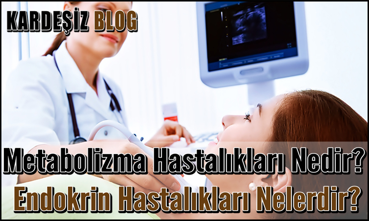 Metabolizma Hastalıkları Nedir