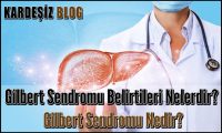 Gilbert Sendromu Belirtileri Nelerdir