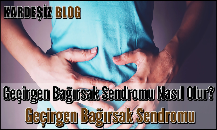 Geçirgen Bağırsak Sendromu Nasıl Olur