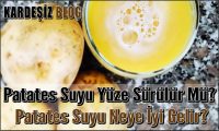 Patates Suyu Yüze Sürülür Mü