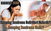 Dumping Sendromu Belirtileri Nelerdir