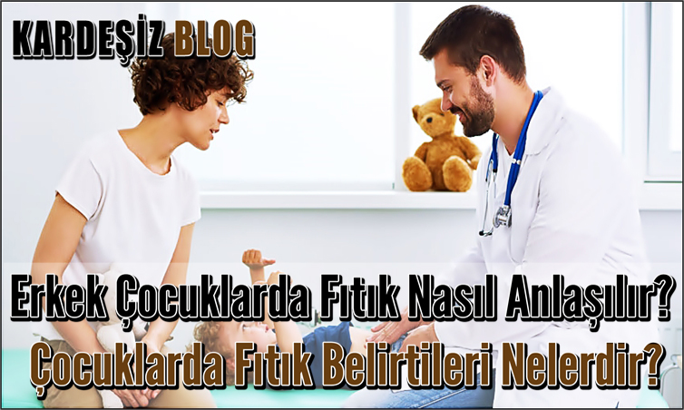 Erkek Çocuklarda Fıtık Nasıl Anlaşılır