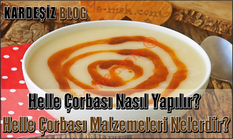 Helle Çorbası Nasıl Yapılır