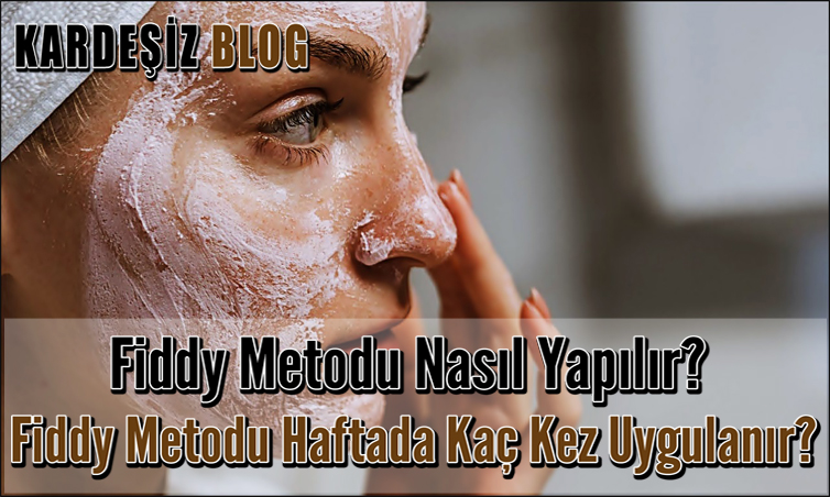 Fiddy Metodu Nasıl Yapılır