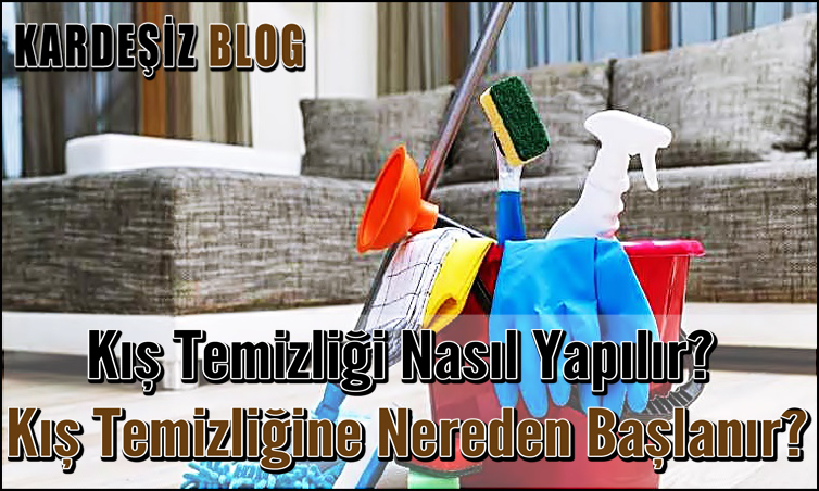 Kış Temizliği Nasıl Yapılır