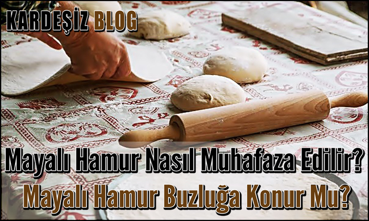 Mayalı Hamur Nasıl Muhafaza Edilir