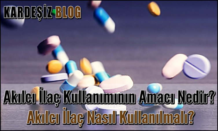 Akılcı ilaç Kullanımının Amacı Nedir