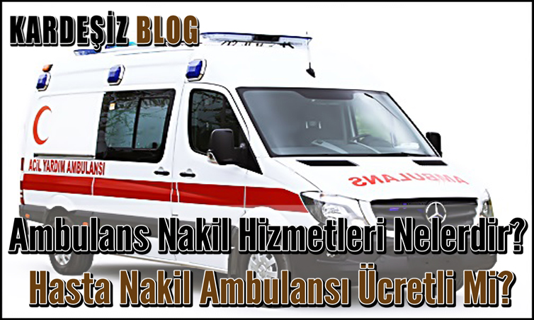 Ambulans Nakil Hizmetleri Nelerdir