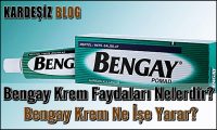 Bengay Krem Faydaları Nelerdir