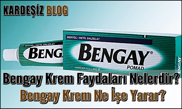 Bengay Krem Faydaları Nelerdir