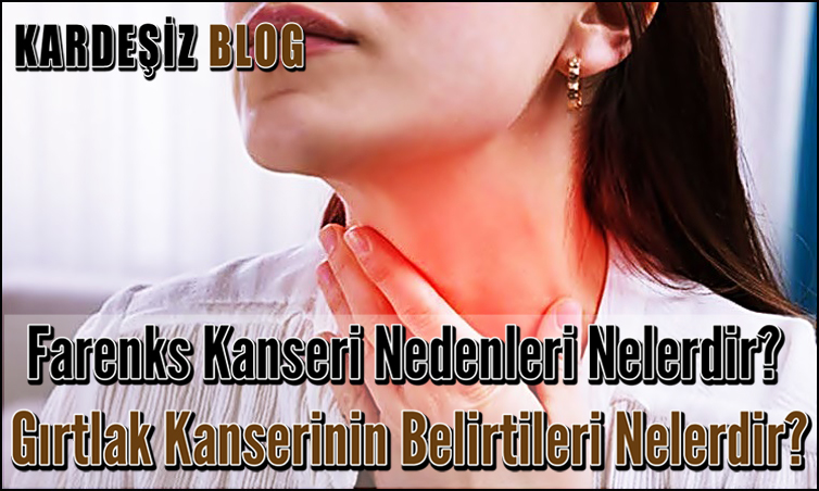 Farenks Kanseri Nedenleri Nelerdir