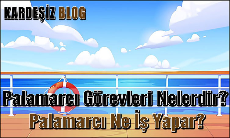 Palamarcı Görevleri Nelerdir