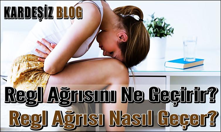 Regl Ağrısını Ne Geçirir