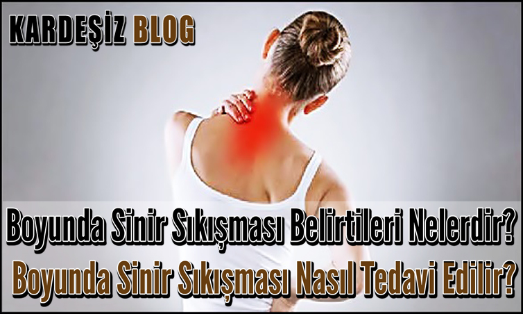 Boyunda Sinir Sıkışması Belirtileri Nelerdir