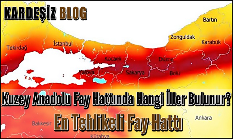 Kuzey Anadolu Fay Hattında Hangi iller Bulunur