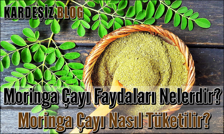 Moringa Çayı Faydaları Nelerdir