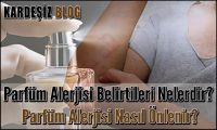 Parfüm Alerjisi Belirtileri Nelerdir