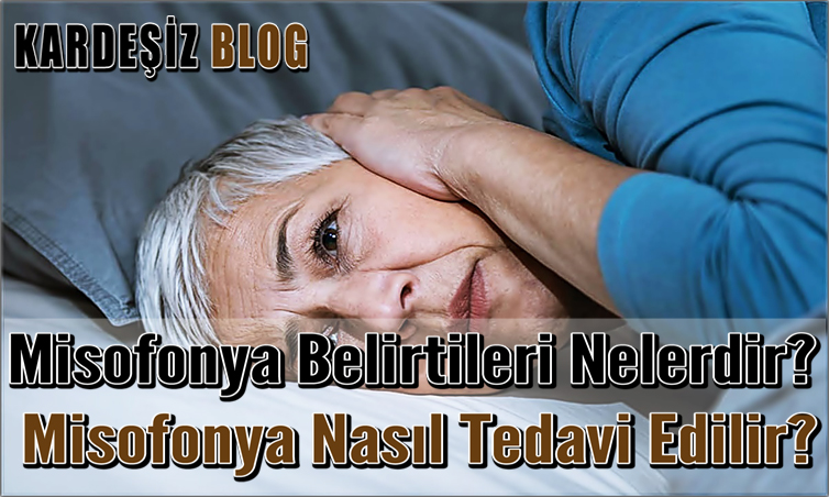 Misofonya Belirtileri Nelerdir