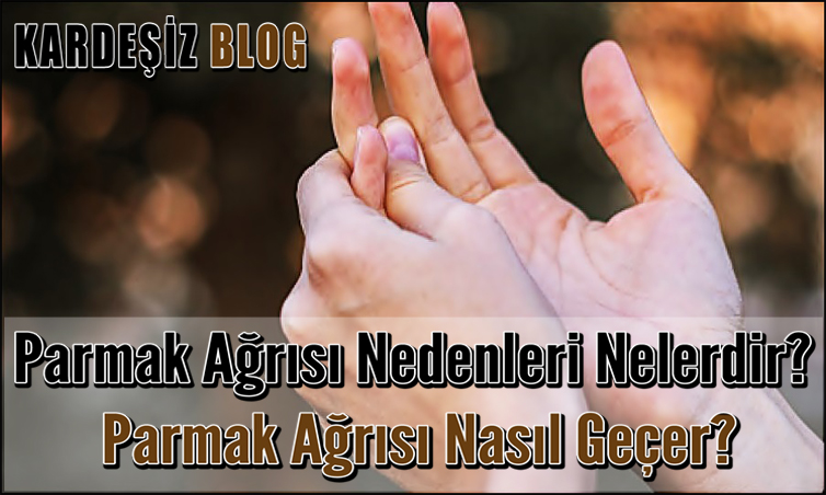 Parmak Ağrısı Nedenleri Nelerdir