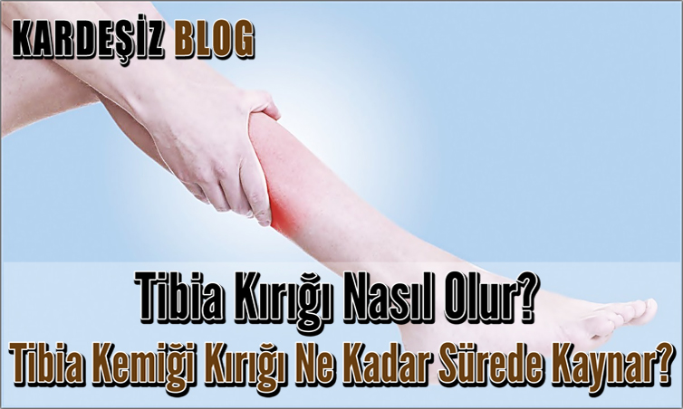 Tibia Kırığı Nasıl Olur