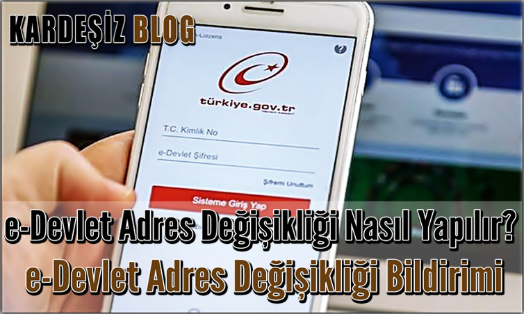 e-Devlet Adres Değişikliği Nasıl Yapılır