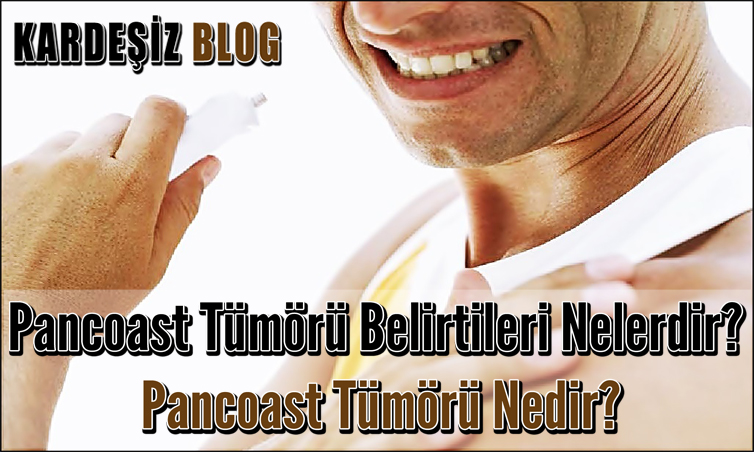 Pancoast Tümörü Belirtileri Nelerdir