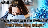 Pirola Virüsü Belirtileri Nelerdir