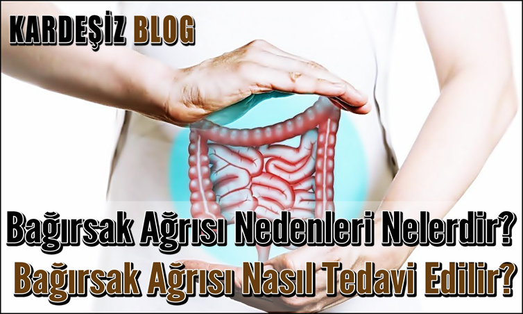 Bağırsak Ağrısı Nedenleri Nelerdir