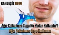 Ağız Çalkalama Suyu Ne Kadar Kullanılır