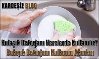 Bulaşık Deterjanı Nerelerde Kullanılır