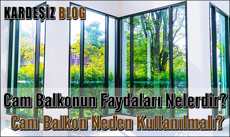 Cam Balkonun Faydaları Nelerdir