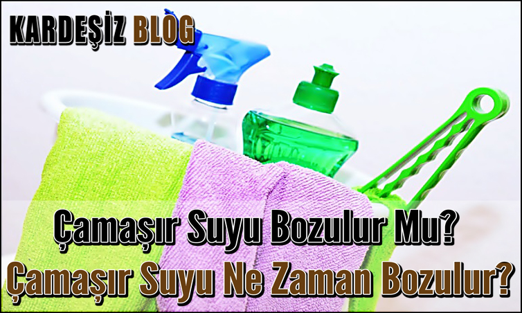 Çamaşır Suyu Bozulur Mu