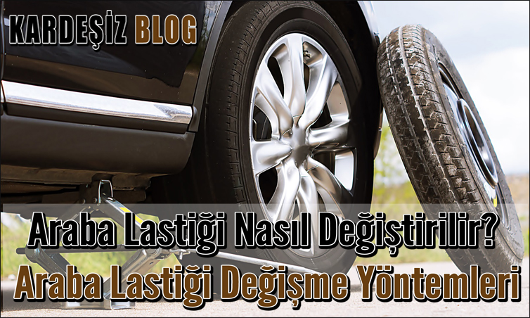 Araba Lastiği Nasıl Değiştirilir