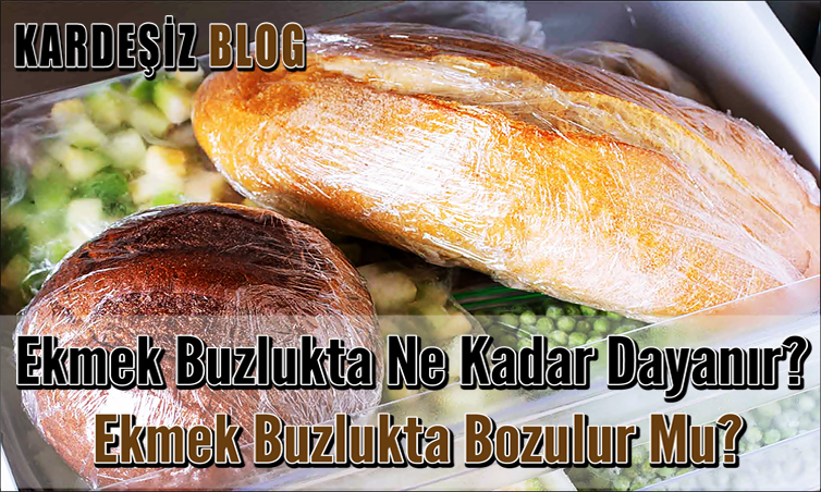 Ekmek Buzlukta Ne Kadar Dayanır