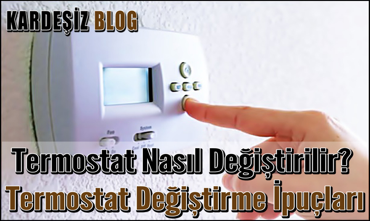 Termostat Nasıl Değiştirilir