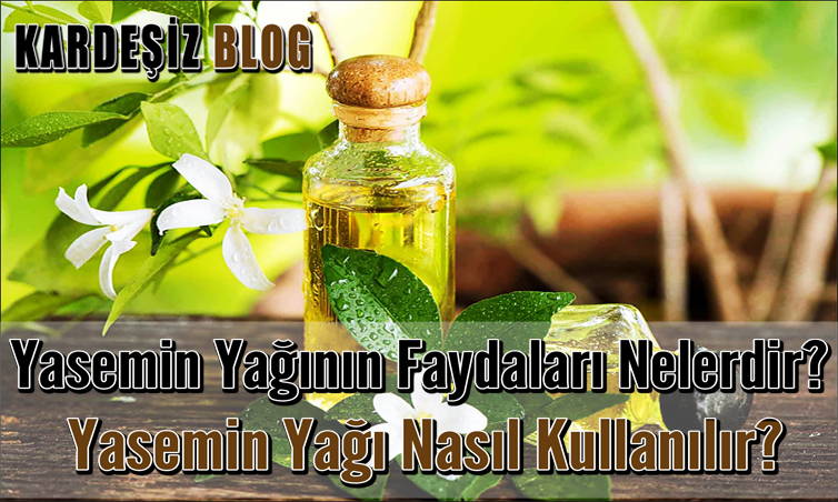 Yasemin Yağının Faydaları Nelerdir