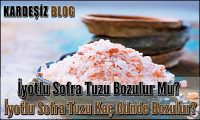 iyotlu Sofra Tuzu Bozulur Mu