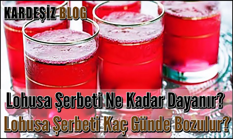 Lohusa Şerbeti Ne Kadar Dayanır