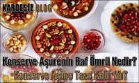 Konserve Aşurenin Raf Ömrü Nedir